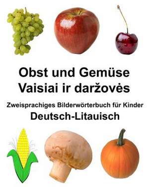 Deutsch-Litauisch Obst Und Gemuse Zweisprachiges Bilderworterbuch Fur Kinder de Richard Carlson Jr