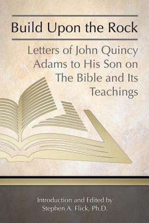 Build Upon the Rock de John Quincy Adams