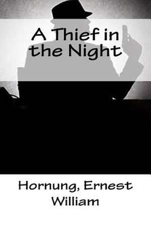 A Thief in the Night de Hornung Ernest William