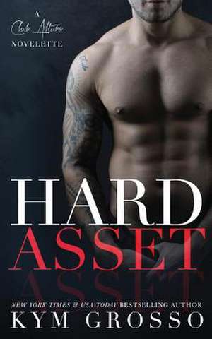 Hard Asset de Kym Grosso