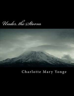 Under the Storm de Charlotte Mary Yonge