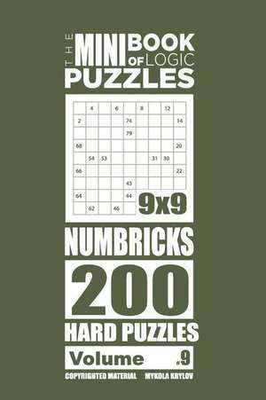 The Mini Book of Logic Puzzles - Numbricks 200 Hard (Volume 9) de Krylov, Mykola