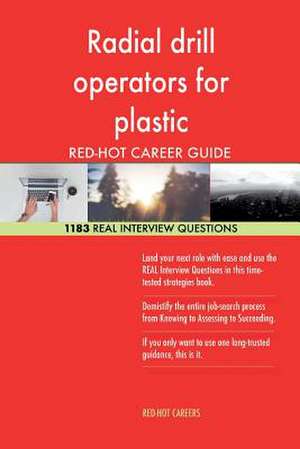 Radial Drill Operators for Plastic Red-Hot Career; 1183 Real Interview Questions de Careers, Red-Hot