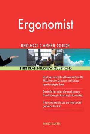 Ergonomist Red-Hot Career Guide; 1183 Real Interview Questions de Careers, Red-Hot