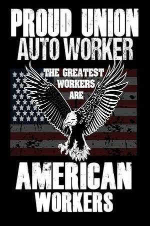 Proud Union Autoworker de Publishing, Creative Juices