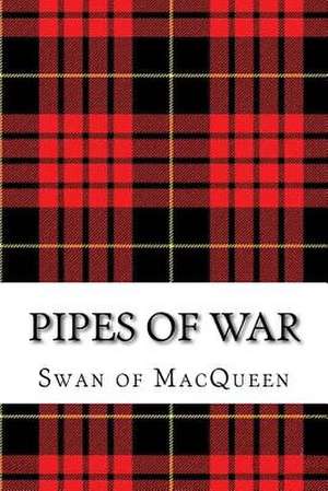 Pipes of War de Macqueen, The Swan of