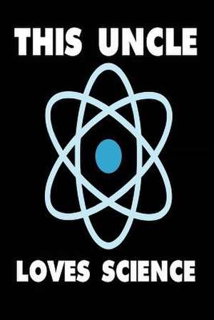 This Uncle Loves Science de Publishing, Creative Juices