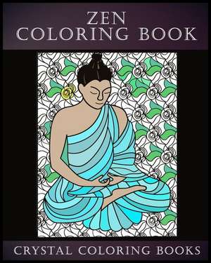 Zen Coloring Book de Crystal Coloring Books