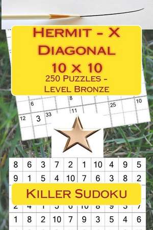 Killer Sudoku - Hermit - X Diagonal - 10 X 10 - 250 Puzzles - Level Bronze de Pitenko, Andrii