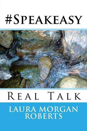 #Speakeasy de Roberts Ph. D., Laura Morgan