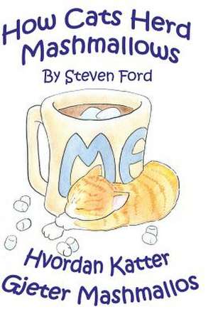 How Cats Herd Marshallows de Ford, Steven T.