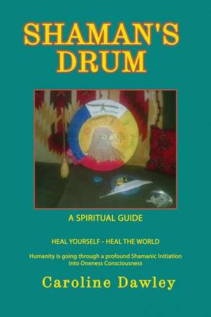 Shaman's Drum de Dawley, Caroline