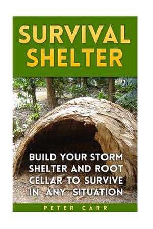 Survival Shelter de Peter Carr