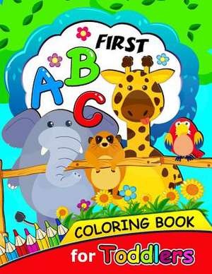 First ABC Coloring Book for Toddlers de Preschool Learning Activity Designer