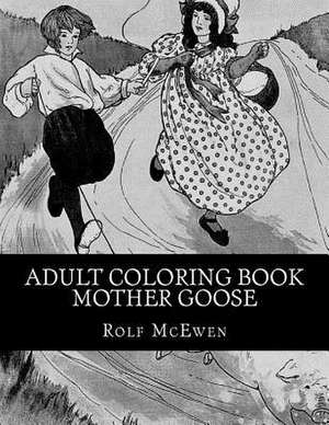 Adult Coloring Book - Mother Goose de Rolf McEwen