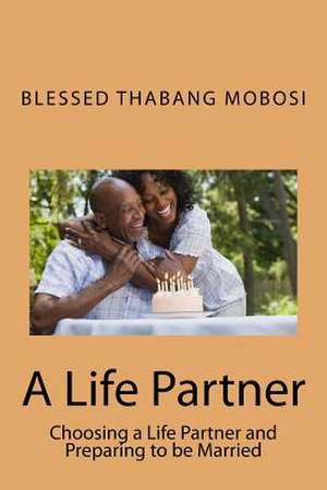 A Life Partner de Mobosi, MR Blessed Thabang