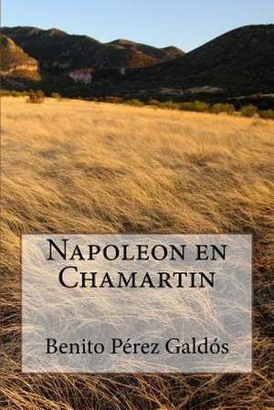 Napoleon En Chamartin de Benito Perez Galdos