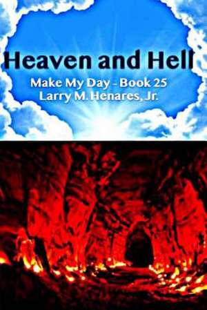 Heaven and Hell de Henares Jr, Dr Hilarion M.