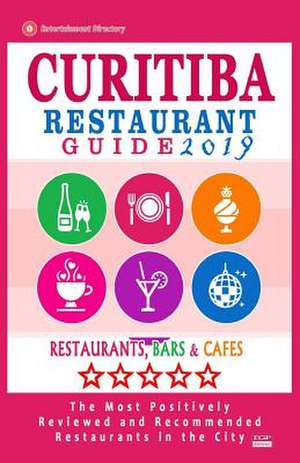 Curitiba Restaurant Guide 2019 de Winchell, Randy N.