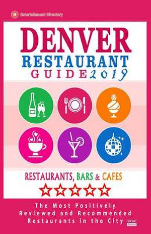 Denver Restaurant Guide 2019 de David P. Bernard