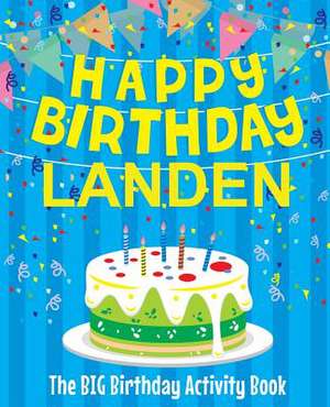 Happy Birthday Landen - The Big Birthday Activity Book de Birthdaydr