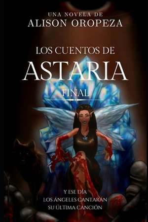 Los Cuentos de Astaria III de Alison Oropeza