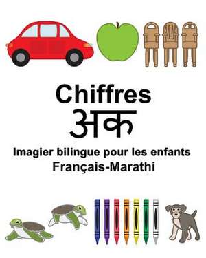 Francais-Marathi Chiffres Imagier Bilingue Pour Les Enfants de Richard Carlson Jr