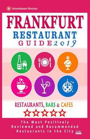 Frankfurt Restaurant Guide 2019 de Philipp W. Bergman