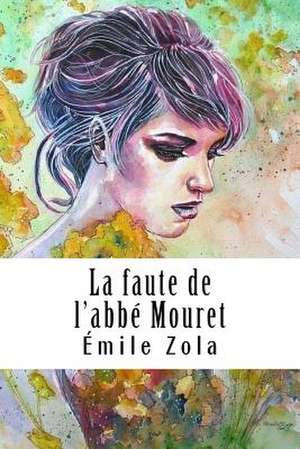 La Faute de L'Abb' Mouret de Emile Zola