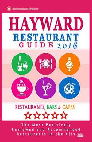 Hayward Restaurant Guide 2018 de Abrams, Hannah S.