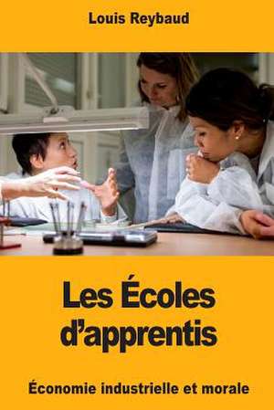 Les Ecoles D'Apprentis de Louis Reybaud