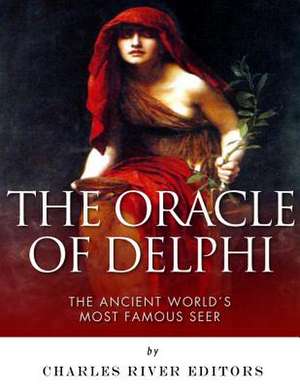 The Oracle of Delphi de Charles River Editors