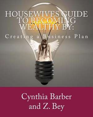 Housewives Guide to Becoming Wealthy by de Barber, Cynthia