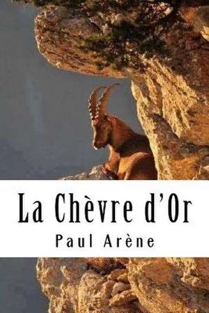 La Chevre D'Or de Paul Arene