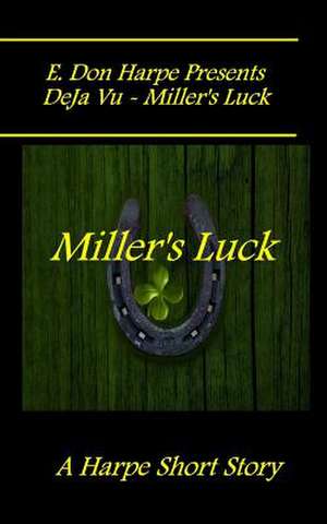 E. Don Harpe Presents Deja Vu - Miller's Luck de E. Don Harpe