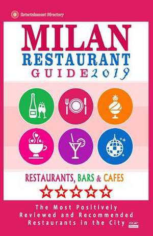 Milan Restaurant Guide 2019 de Stuart J. McNaught