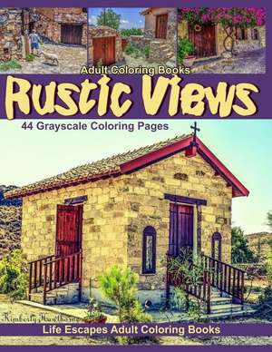 Adult Coloring Books Rustic Views de Kimberly Hawthorne