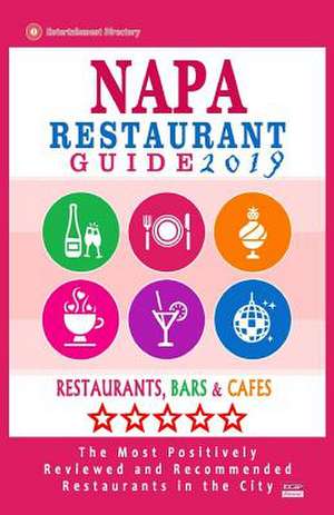 Napa Restaurant Guide 2019 de Walter W. Smith