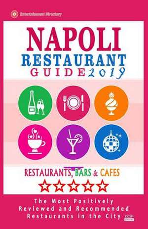 Napoli Restaurant Guide 2019 de Snow, Anna G.