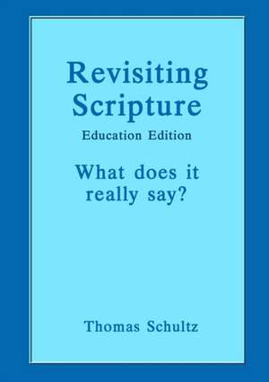 Revisiting Scripture de Thomas W. Schultz