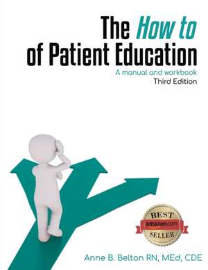 The How To of Patient Education de Anne Belton