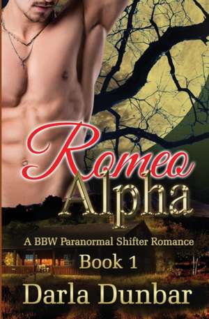 Romeo Alpha de Darla Dunbar