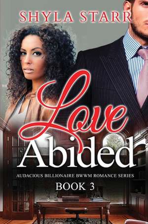 Love Abided de Shyla Starr