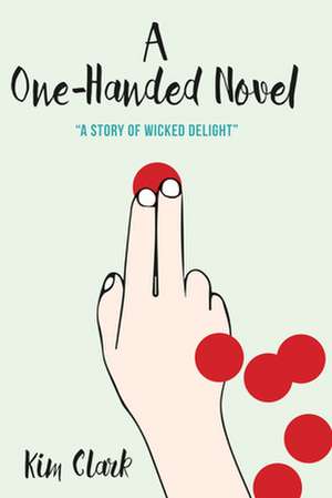 A One-Handed Novel de Kim Clark