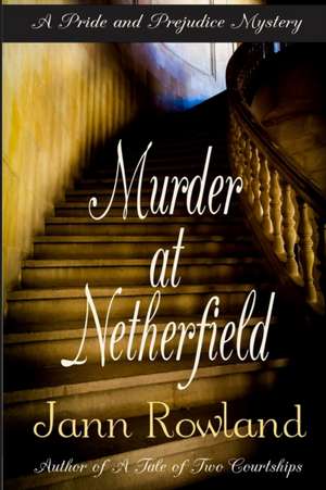 Murder at Netherfield de Jann Rowland