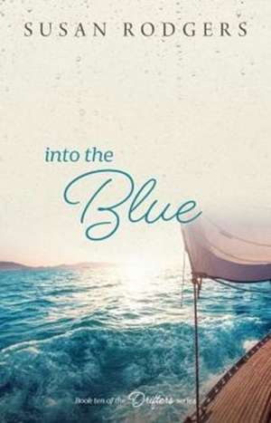 Into The Blue de Susan A. Rodgers