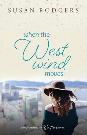 When The West Wind Moves de Susan A Rodgers