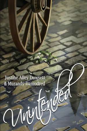 Unintended de Justine Alley Dowsett