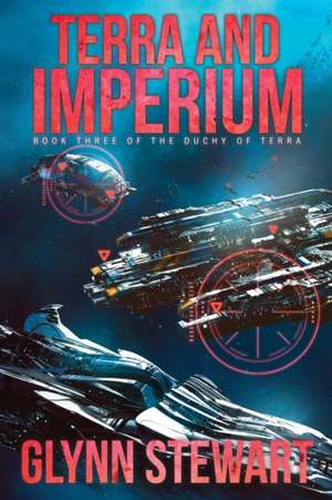 Terra and Imperium de Glynn Stewart