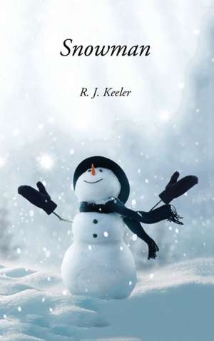 Snowman de R. J. Keeler